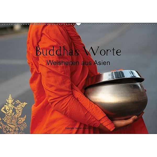 Buddhas Worte - Weisheiten aus Asien (Wandkalender 2017 DIN A2 quer), Gabriele Gerner-Haudum