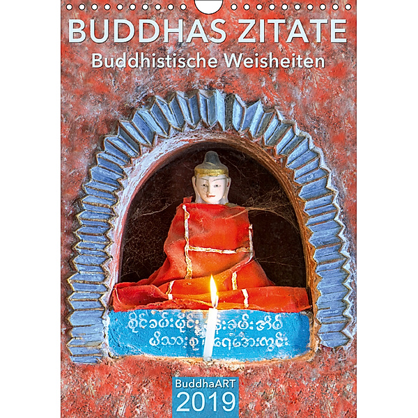 BUDDHAS ZITATE Buddhistische Weisheiten (Wandkalender 2019 DIN A4 hoch), BuddhaART