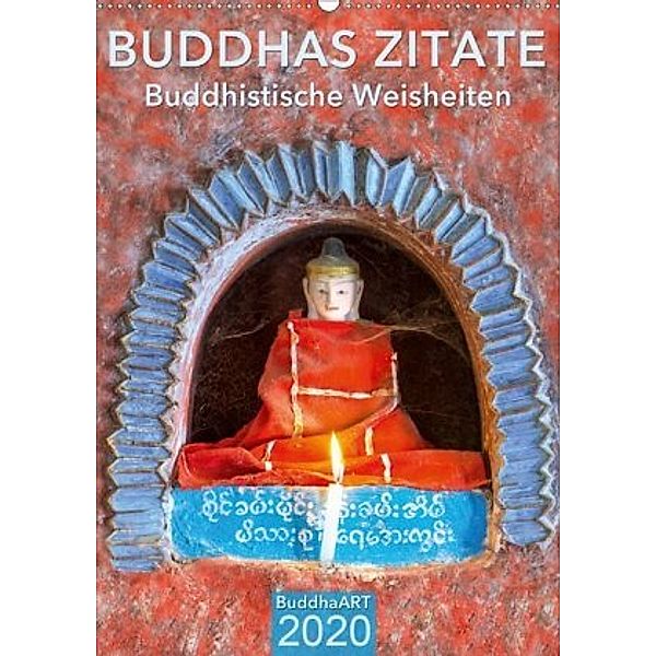 BUDDHAS ZITATE Buddhistische Weisheiten (Wandkalender 2020 DIN A2 hoch)