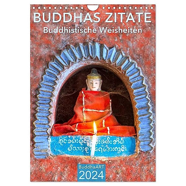 BUDDHAS ZITATE Buddhistische Weisheiten (Wandkalender 2024 DIN A4 hoch), CALVENDO Monatskalender, BuddhaART
