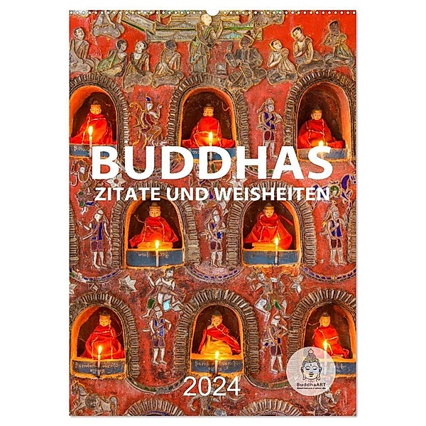 Buddhas Zitate und Weisheiten (Wandkalender 2024 DIN A2 hoch), CALVENDO Monatskalender, BuddhaART