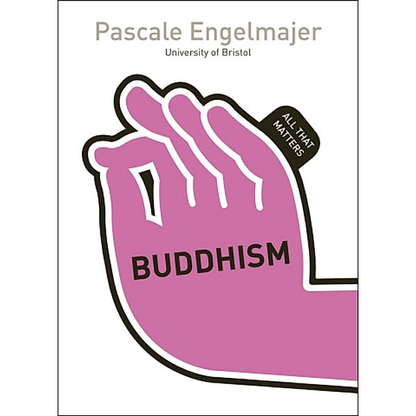 Buddhism: All That Matters / All That Matters, Pascale Engelmajer