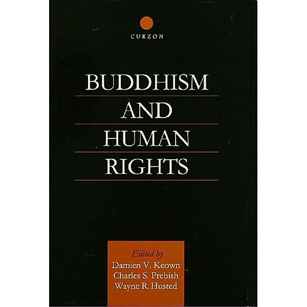 Buddhism and Human Rights, Wayne R. Husted, Damien Keown, Charles S. Prebish