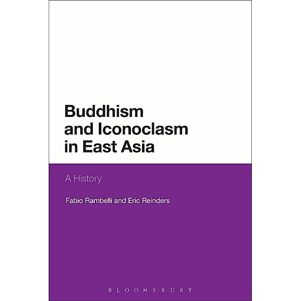 Buddhism and Iconoclasm in East Asia, Fabio Rambelli, Eric Reinders