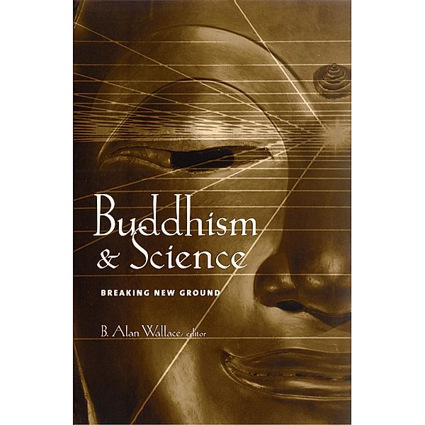 Buddhism and Science / Columbia Series in Science and Religion