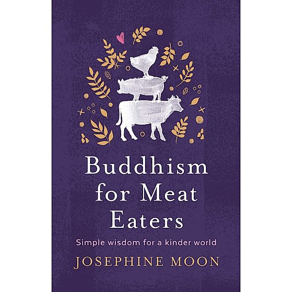 Buddhism for Meat Eaters, Josephine Moon