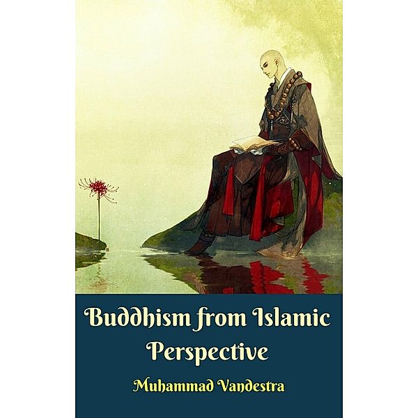 Buddhism from Islamic Perspective / Dragon Promedia Publishing LTD, Muhammad Vandestra