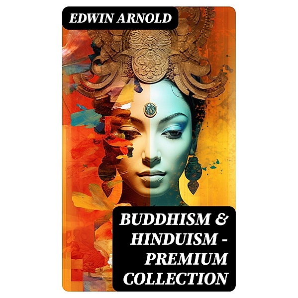 Buddhism & Hinduism - Premium Collection, Edwin Arnold