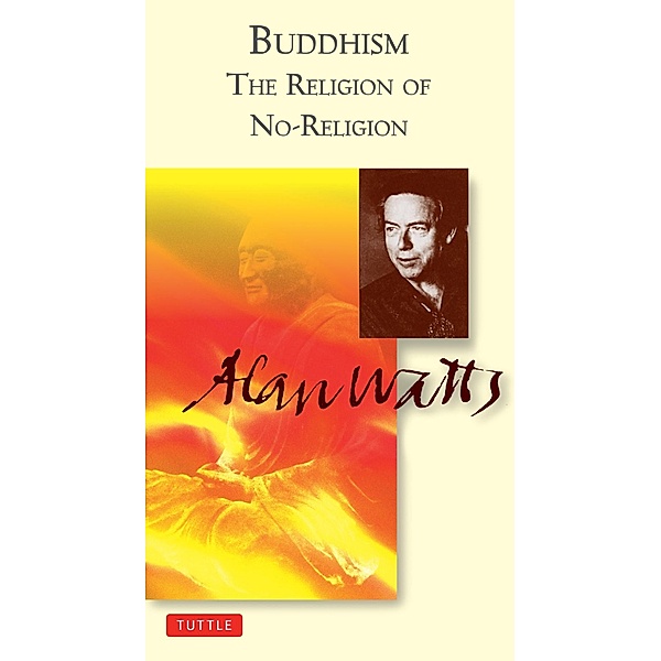 Buddhism the Religion of No-Religion / Alan Watts Love Of Wisdom, Alan Watts