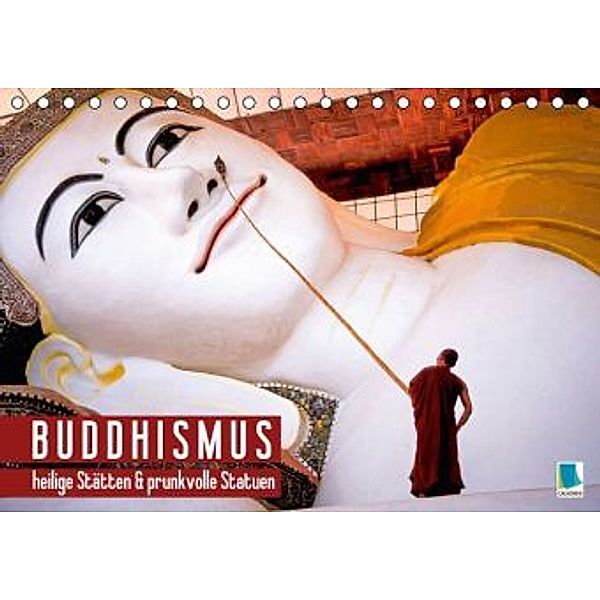 Buddhismus: heilige Stätten und prunkvolle Statuen (Tischkalender 2015 DIN A5 quer), CALVENDO