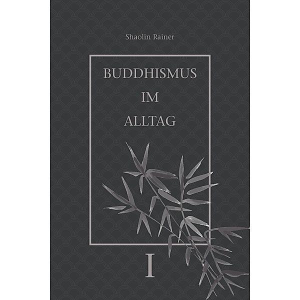 Buddhismus im Alltag, Rainer Deyhle