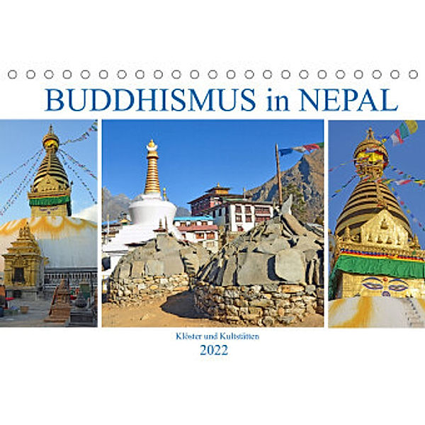 BUDDHISMUS in NEPAL, Klöster und Kultstätten (Tischkalender 2022 DIN A5 quer), Ulrich Senff
