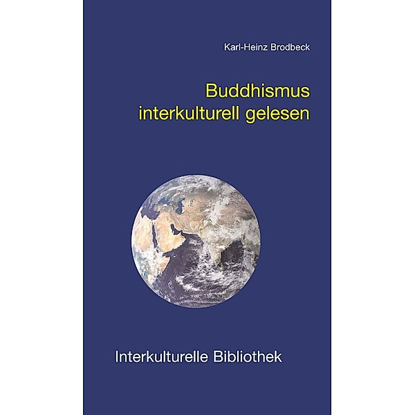 Buddhismus interkulturell gelesen / Interkulturelle Bibliothek Bd.2, Karl H Brodbeck