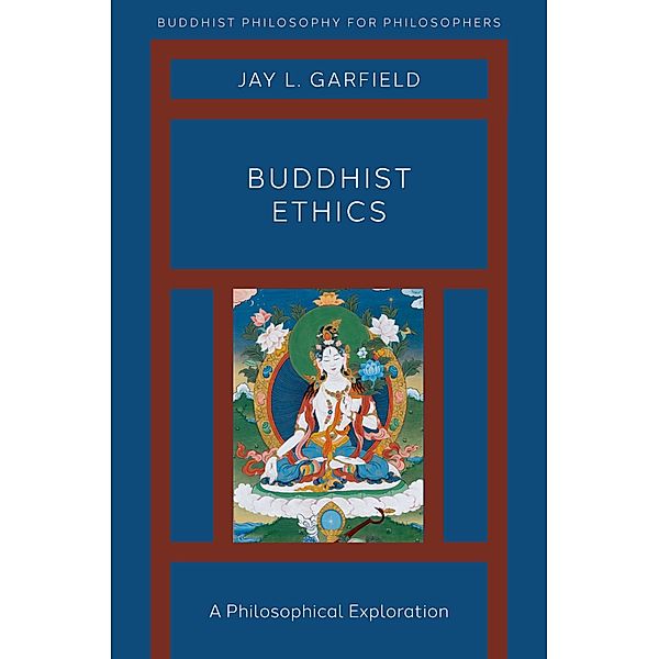 Buddhist Ethics, Jay L. Garfield