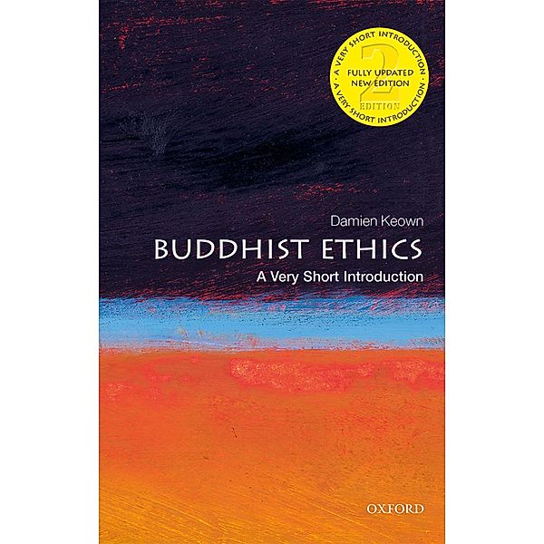 Buddhist Ethics: A Very Short Introduction / Very Short Introductions, Damien Keown