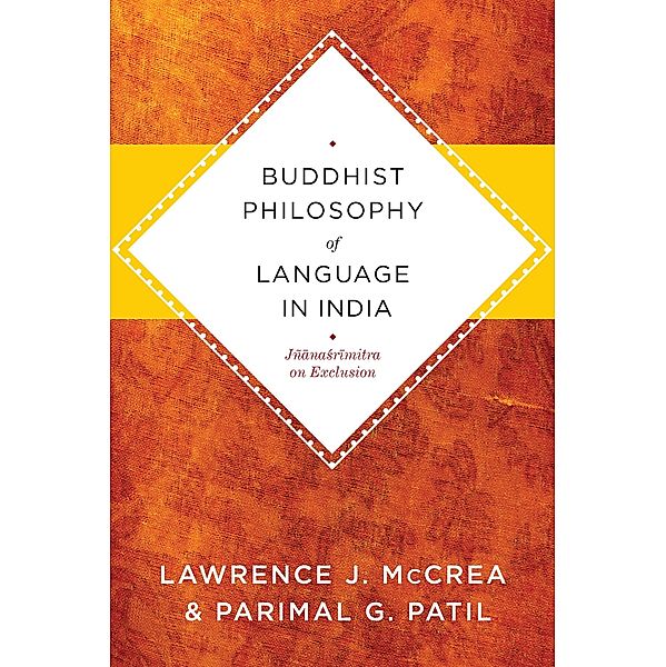 Buddhist Philosophy of Language in India, Lawrence J. Mccrea, Parimal Patil