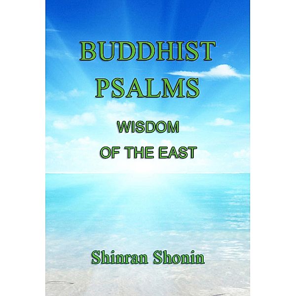 Buddhist Psalms: Wisdom of the East, Shinran Shonin