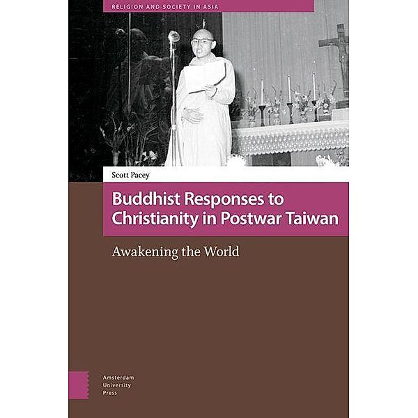 Buddhist Responses to Christianity in Postwar Taiwan, Scott Pacey