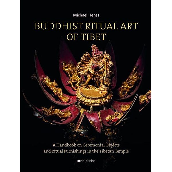 Buddhist Ritual Art of Tibet, Michael Henss