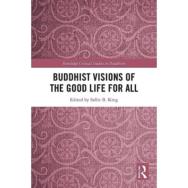 Buddhist Visions of the Good Life for All