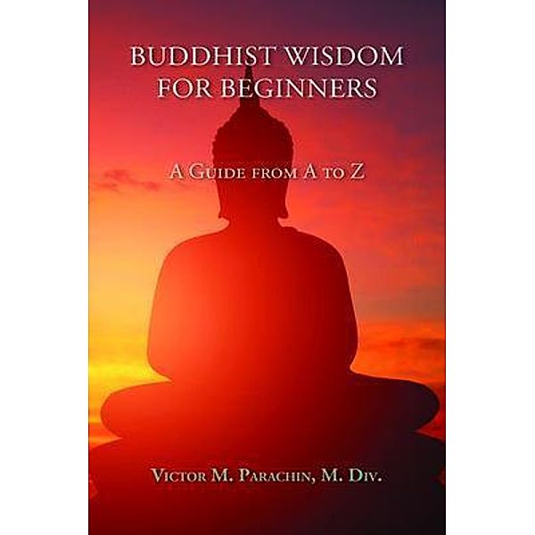 Buddhist Wisdom for Beginners, Victor M. Parachin