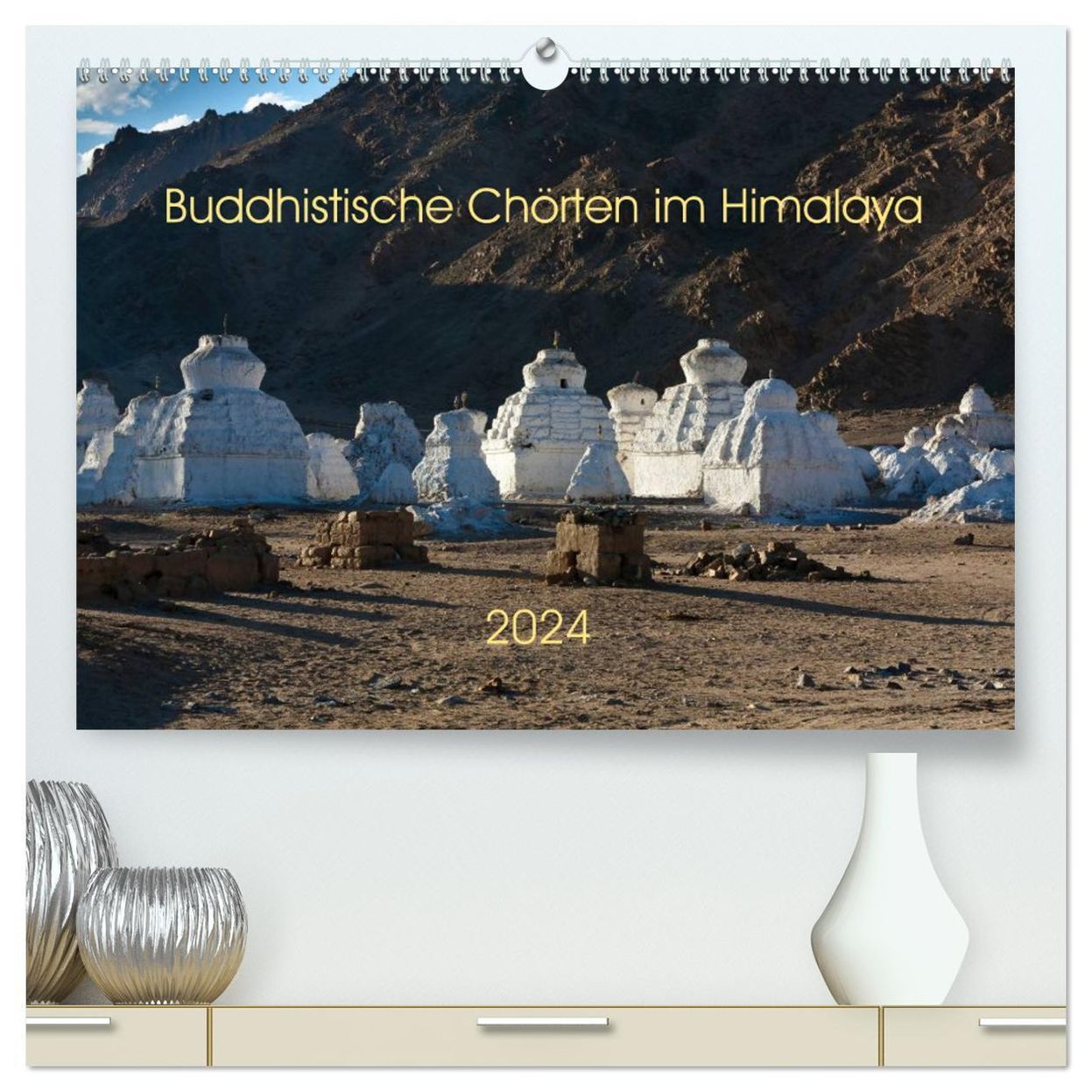 Buddhistische Chörten im Himalaya hochwertiger Premium Wandkalender 2024  DIN A2 quer, Kunstdruck in Hochglanz - Kalender bestellen