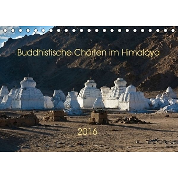 Buddhistische Chörten im Himalaya (Tischkalender 2016 DIN A5 quer), Jens König