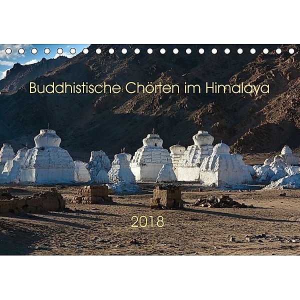 Buddhistische Chörten im Himalaya (Tischkalender 2018 DIN A5 quer), Jens König