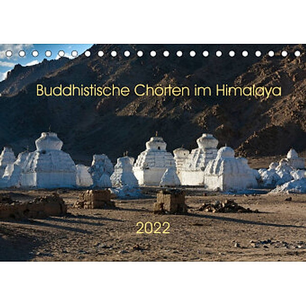 Buddhistische Chörten im Himalaya (Tischkalender 2022 DIN A5 quer), Jens König