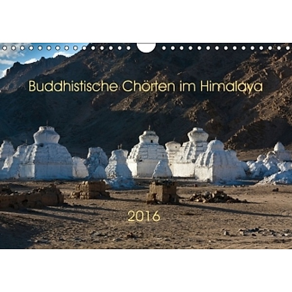 Buddhistische Chörten im Himalaya (Wandkalender 2016 DIN A4 quer), Jens König