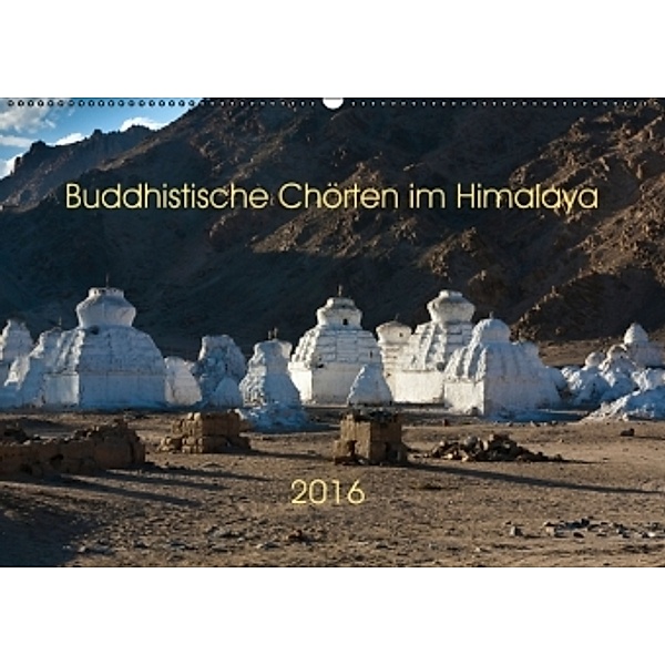 Buddhistische Chörten im Himalaya (Wandkalender 2016 DIN A2 quer), Jens König