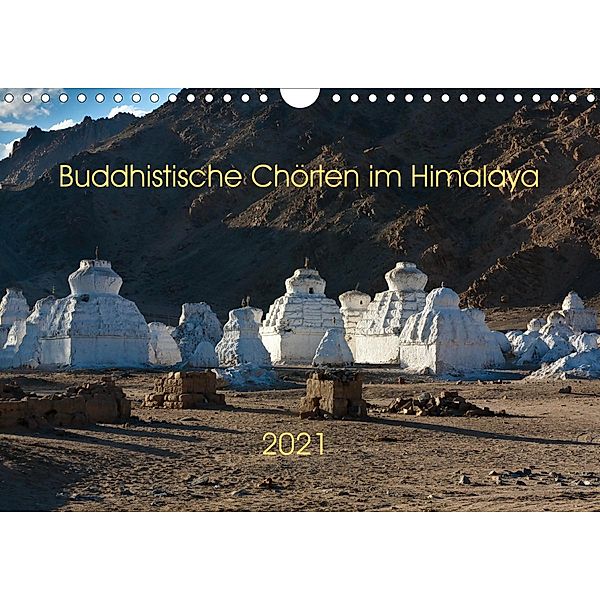 Buddhistische Chörten im Himalaya (Wandkalender 2021 DIN A4 quer), Jens König