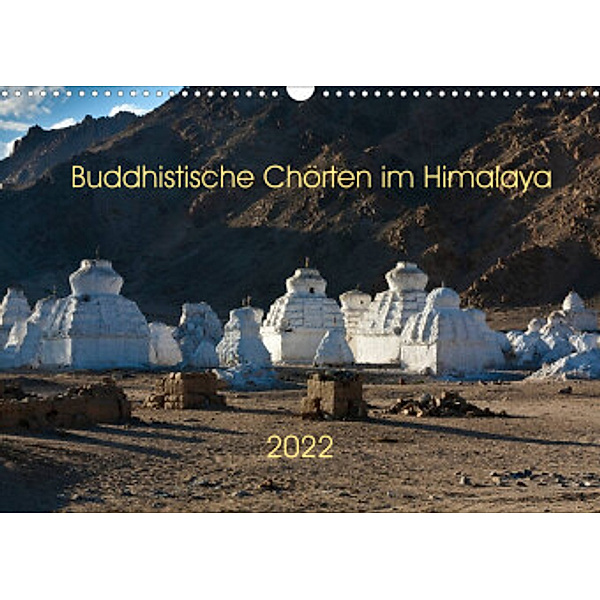 Buddhistische Chörten im Himalaya (Wandkalender 2022 DIN A3 quer), Jens König