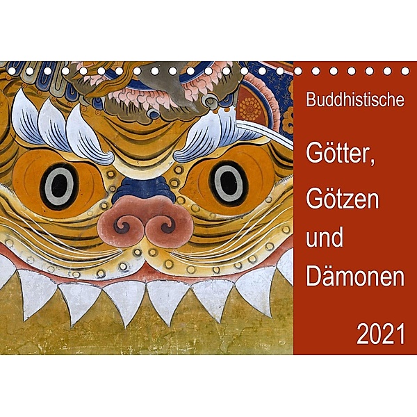 Buddhistische Götter, Götzen und Dämonen (Tischkalender 2021 DIN A5 quer), Manfred Bergermann