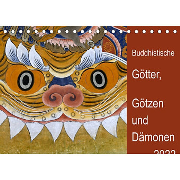 Buddhistische Götter, Götzen und Dämonen (Tischkalender 2022 DIN A5 quer), Manfred Bergermann