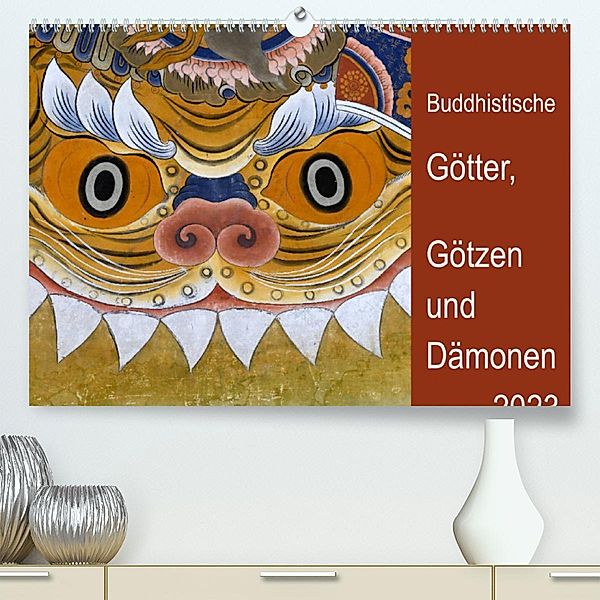 Buddhistische Götter, Götzen und Dämonen (Premium, hochwertiger DIN A2 Wandkalender 2023, Kunstdruck in Hochglanz), Manfred Bergermann