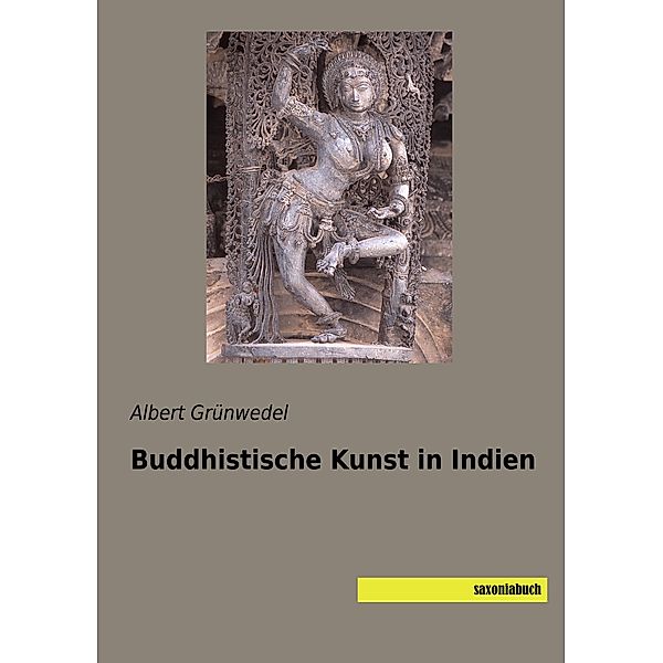 Buddhistische Kunst in Indien, Albert Grünwedel