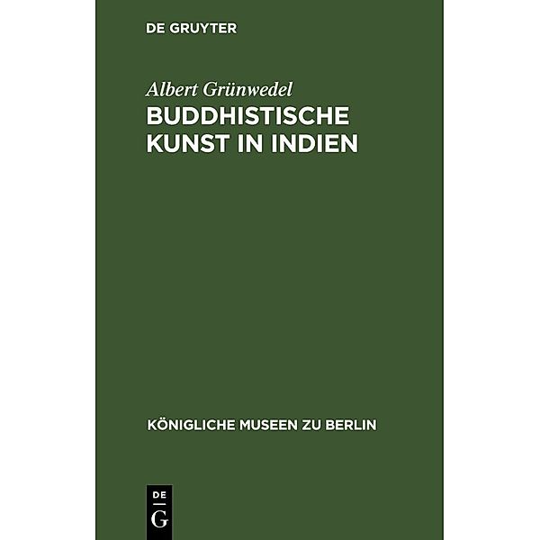 Buddhistische Kunst in Indien, Albert Grünwedel