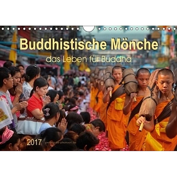 Buddhistische Mönche - das Leben für Buddha (Wandkalender 2017 DIN A4 quer), Peter Roder