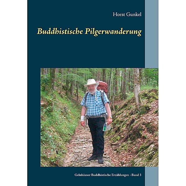 Buddhistische Pilgerwanderung, Horst Gunkel