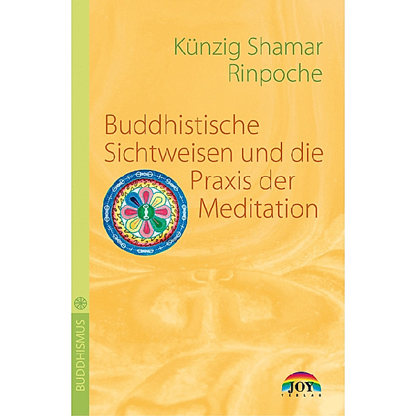 Buddhistische Sichtweisen und die Praxis der Meditation, Shamar Rinpoche