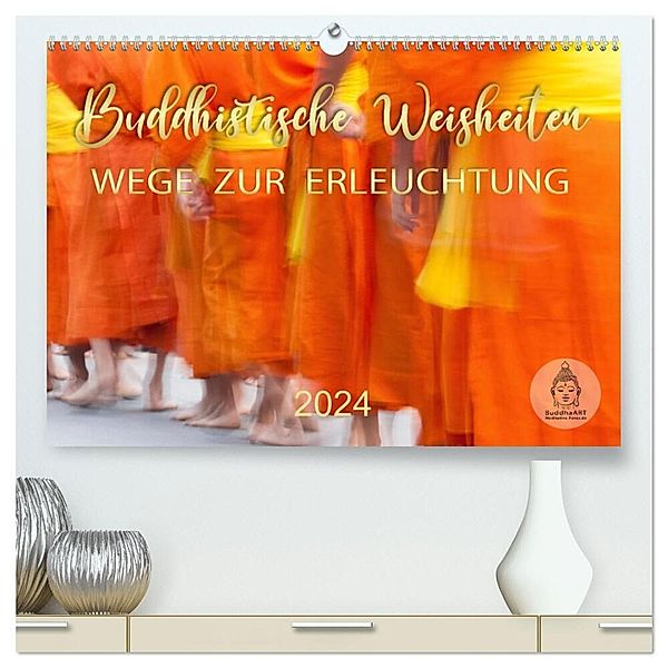Buddhistische Weisheiten - Wege zur Erleuchtung (hochwertiger Premium Wandkalender 2024 DIN A2 quer), Kunstdruck in Hochglanz, BuddhaART