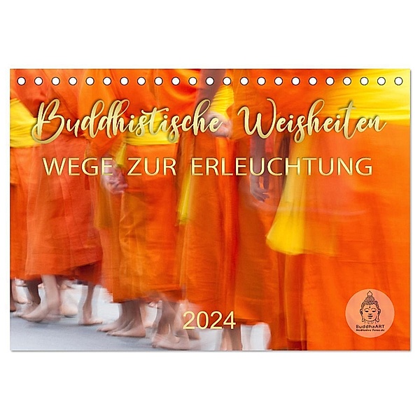 Buddhistische Weisheiten - Wege zur Erleuchtung (Tischkalender 2024 DIN A5 quer), CALVENDO Monatskalender, BuddhaART