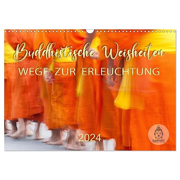 Buddhistische Weisheiten - Wege zur Erleuchtung (Wandkalender 2024 DIN A3 quer), CALVENDO Monatskalender, BuddhaART