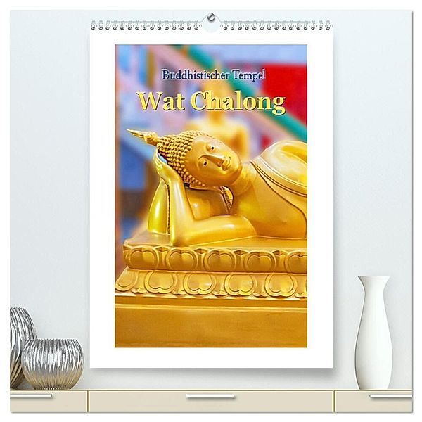 Buddhistischer Tempel - Wat Chalong (hochwertiger Premium Wandkalender 2024 DIN A2 hoch), Kunstdruck in Hochglanz, Nina Schwarze