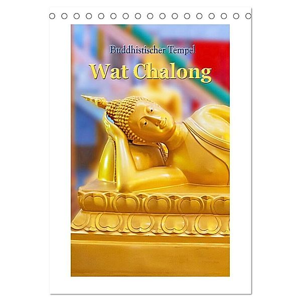 Buddhistischer Tempel - Wat Chalong (Tischkalender 2025 DIN A5 hoch), CALVENDO Monatskalender, Calvendo, Nina Schwarze