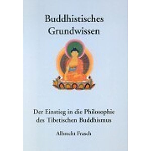 Buddhistisches Grundwissen, Albrecht Frasch