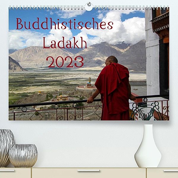 Buddhistisches Ladakh (Premium, hochwertiger DIN A2 Wandkalender 2023, Kunstdruck in Hochglanz), Sven Gruse