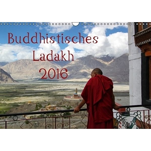 Buddhistisches Ladakh (Wandkalender 2016 DIN A3 quer), Sven Gruse