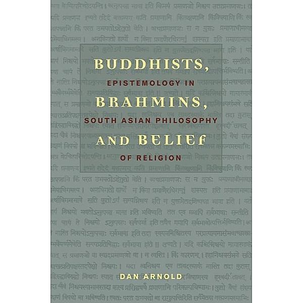 Buddhists, Brahmins, and Belief, Dan Arnold